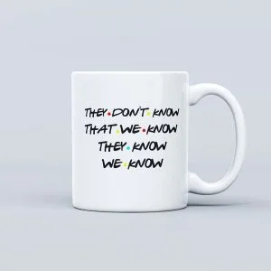 ماگ سرامیکی Friends طرح they know we know